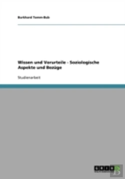 Bertrand.pt - Wissen Und Vorurteile - Soziologische Aspekte Und Bezuge