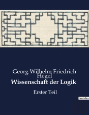 Wissenschaft Der Logik - Erster Teil