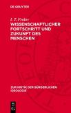 Wissenschaftlicher Fortschritt Und Zukunft Des Menschen