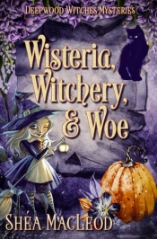 Wisteria, Witchery, And Woe