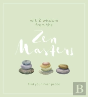 Wit And Wisdom From The Zen Masters