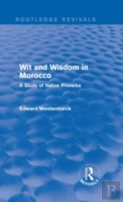 Wit And Wisdom In Morocco (Routledge Revivals)