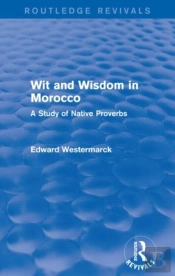 Wit And Wisdom In Morocco (Routledge Revivals)