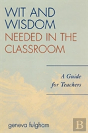 Wit And Wisdom Needed In The Classroom