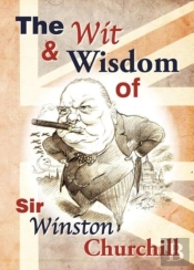Wit And Wisdom Of Churchill