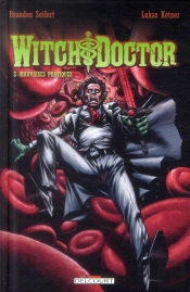 Witch Doctor T.2 - Mauvaises Pratiques
