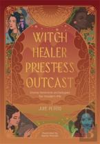 Witch, Healer, Priestess, Outcast