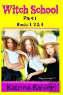 Witch School - Part 1 - Books 1, 2 & 3