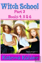 Witch School - Part 2 - Books 4, 5 & 6