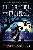 Witch Time For Murder (A Nightshade Village Paranormal Cozy Mystery Book 2)