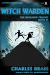 Witch Warden: The Ux-Blood Trilogy Book Iii