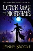 Witch Way To Nightshade (A Nightshade Village Paranormal Cozy Mystery Book 1)