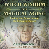 Witch Wisdom For Magical Aging