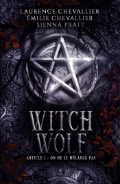 Witch Wolf Tome 1 : On Ne Se Mélange Pas