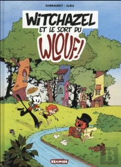 Witchazel T.1 ; Witchazel Et Ls Sort Du Wlouf !