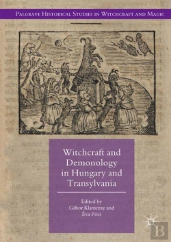 Bertrand.pt - Witchcraft And Demonology In Hungary And Transylvania