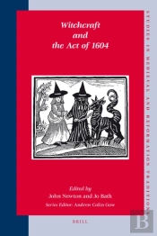 Witchcraft And The Act Of 1604