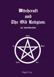 Witchcraft And The Old Religion: An Introduction