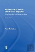 Witchcraft In Tudor And Stuart England