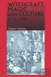 Witchcraft, Magic And Culture 1736â€“1951