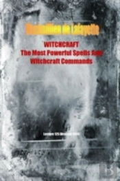 Witchcraft. The Most Powerful Spells And Witchcraft Commands. 4th Edition