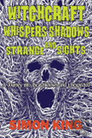 Witchcraft, Whispers, Shadows And Strange Sights