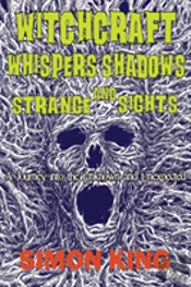 Witchcraft, Whispers, Shadows And Strange Sights