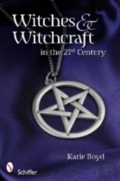 Witches And Witchcraft In The 21st Century