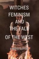 Witches, Feminism, And The Fall Of The West