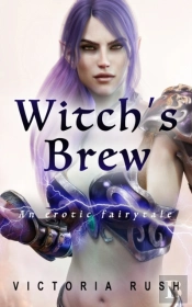 Witch'S Brew: An Erotic Fairytale
