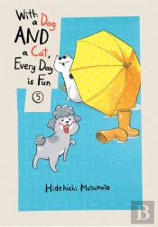 With A Dog And A Cat, Every Day Is Fun, Volume 5