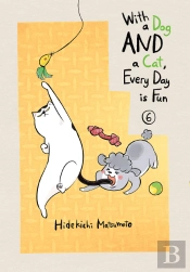 With A Dog And A Cat, Every Day Is Fun, Volume 6