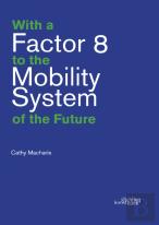 With A Factor 8 To The Mobility System Of The Future