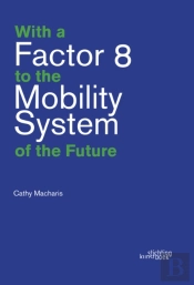 With A Factor 8 To The Mobility System Of The Future