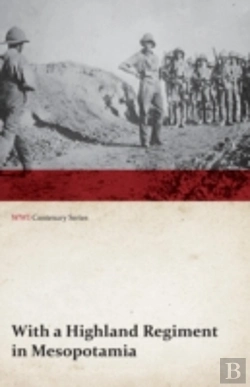 Bertrand.pt - With A Highland Regiment In Mesopotamia (Wwi Centenary Series)