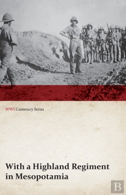 Bertrand.pt - With A Highland Regiment In Mesopotamia (Wwi Centenary Series)