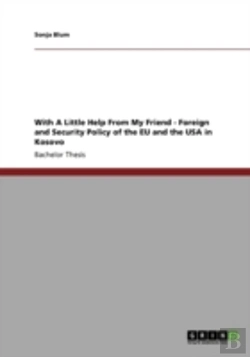 Bertrand.pt - With A Little Help From My Friend - Foreign And Security Policy Of The Eu And The Usa In Kosovo