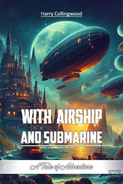Bertrand.pt - With Airship And Submarinea Tale Of Adventure (Edition2024)