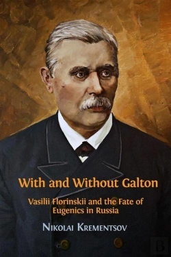Bertrand.pt - With And Without Galton: Vasilii Florinskii And The Fate Of Eugenics In Russia