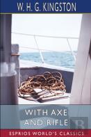 With Axe And Rifle (Esprios Classics)