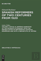 With B. B. Wiffen'S Narrative Of The Incidents Attendant Upon The Republication Of Reformistas Antiguos Espanoles And With A Memoir Of B. B. Wiffen