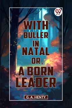 Bertrand.pt - With Buller In Natal Or, A Born Leader