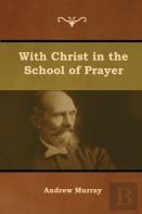 With Christ In The School Of Prayer