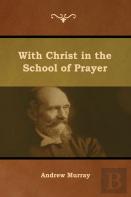 With Christ In The School Of Prayer