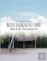 With Darkness Come