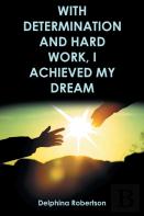With Determination And Hard Work, I Achieved My Dream