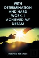 With Determination And Hard Work, I Achieved My Dream