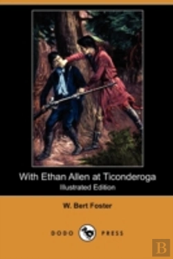 Bertrand.pt - With Ethan Allen At Ticonderoga (Illustr