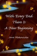 With Every End There Is A New Beginning