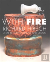 With Fire: Richard Hirsch